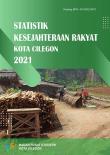 Statistik Kesejahteraan Rakyat Kota Cilegon 2021